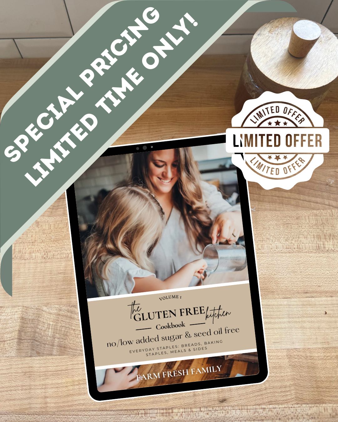 Limited Time Offer Volume 1: Everyday Staples: Breads, Baking Staples and Meals