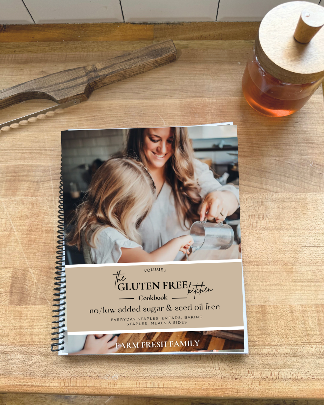 Volume 1: Everyday Staples: Breads, Baking Staples and Meals